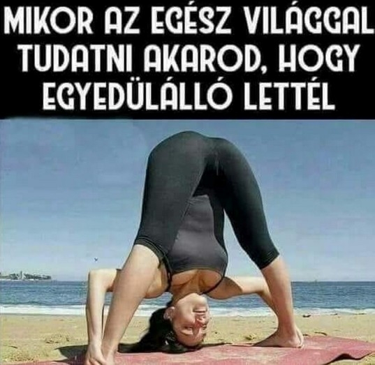 Amikor az egész világgal tudatni akarod,